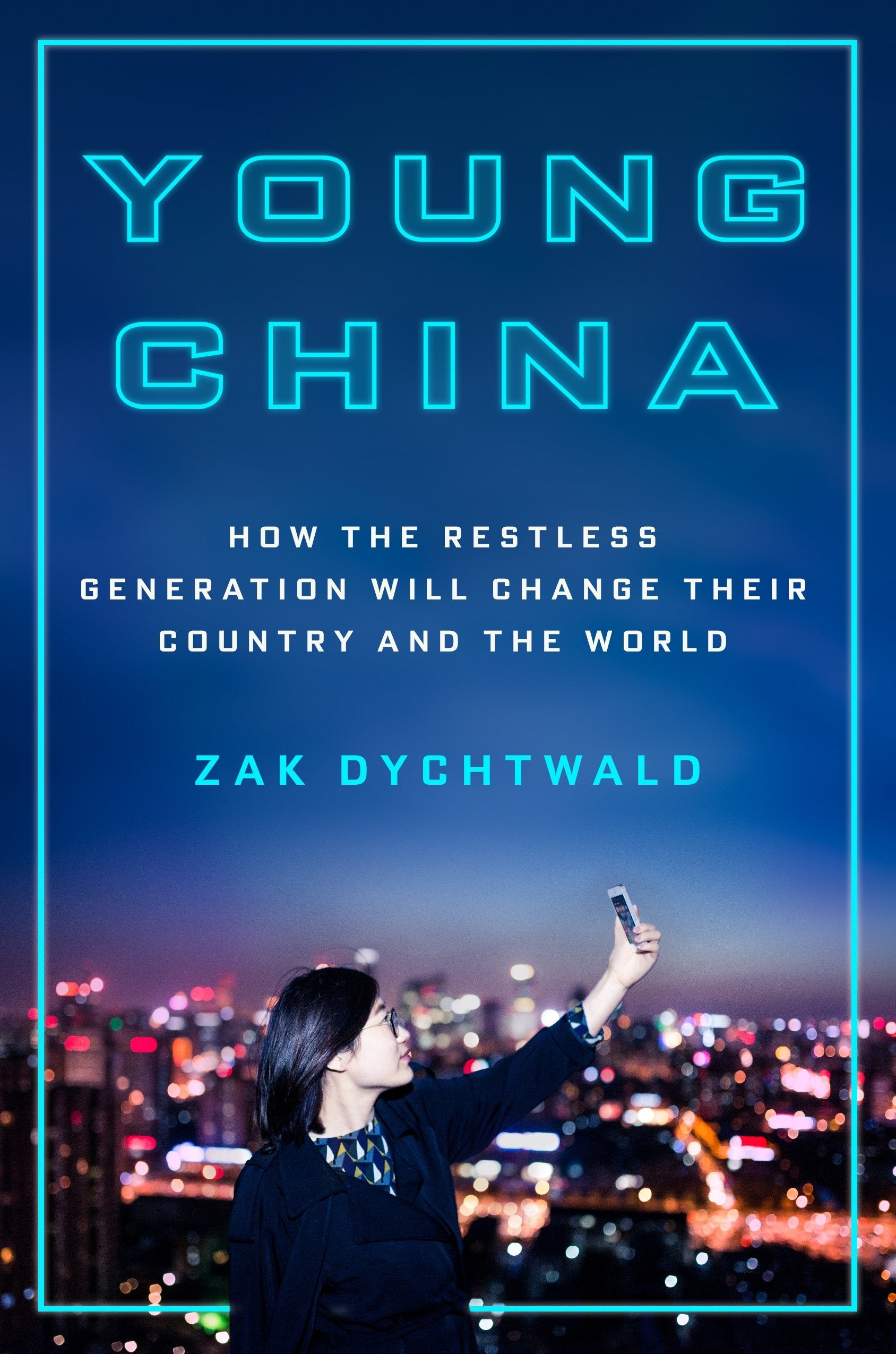 Young China: How the Restless Generation Will Change Their Country and the World,Used