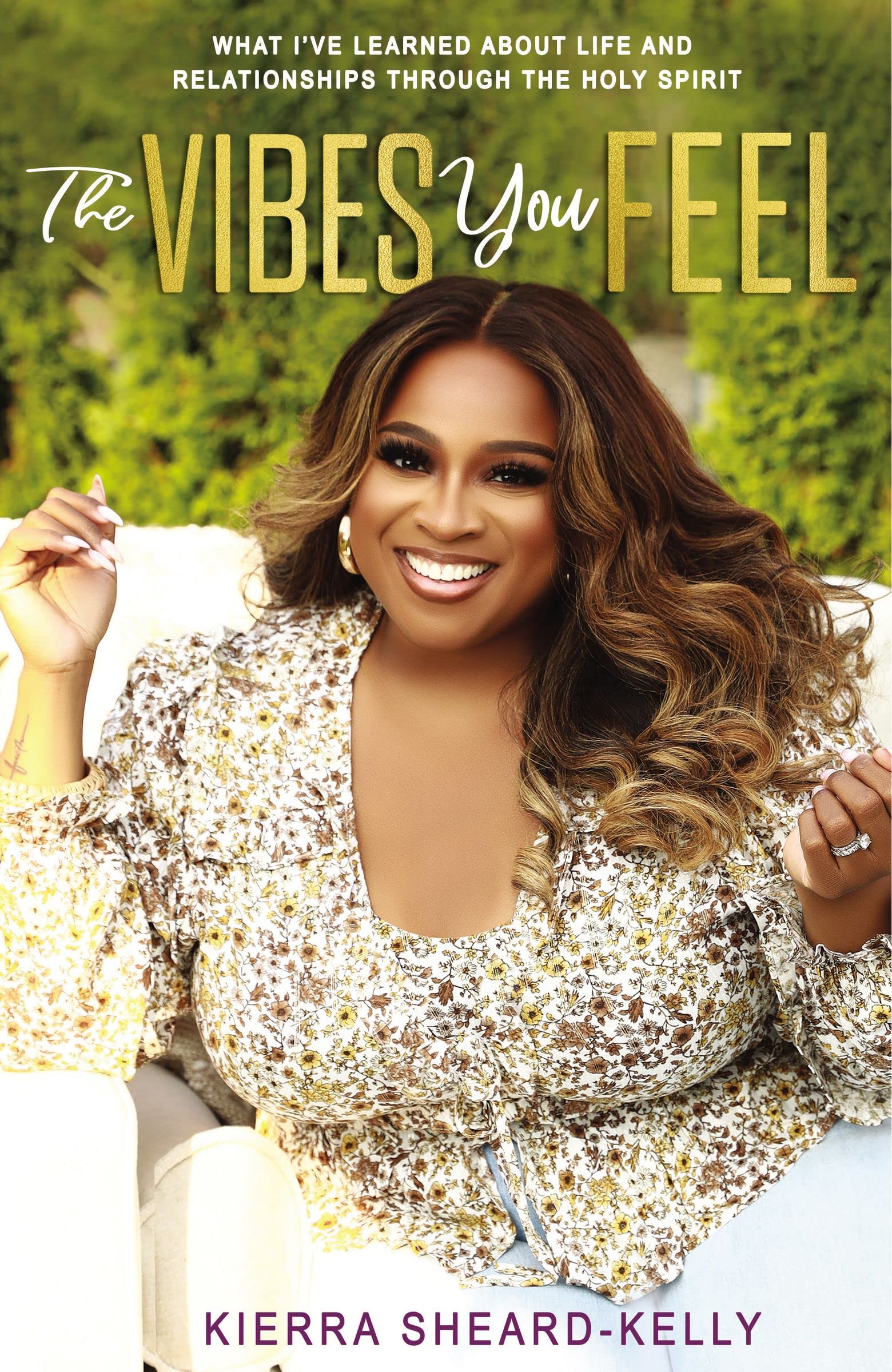 The Vibes You Feel: What Ive Learned About Life And Relationships Through The Holy Spirit,Used
