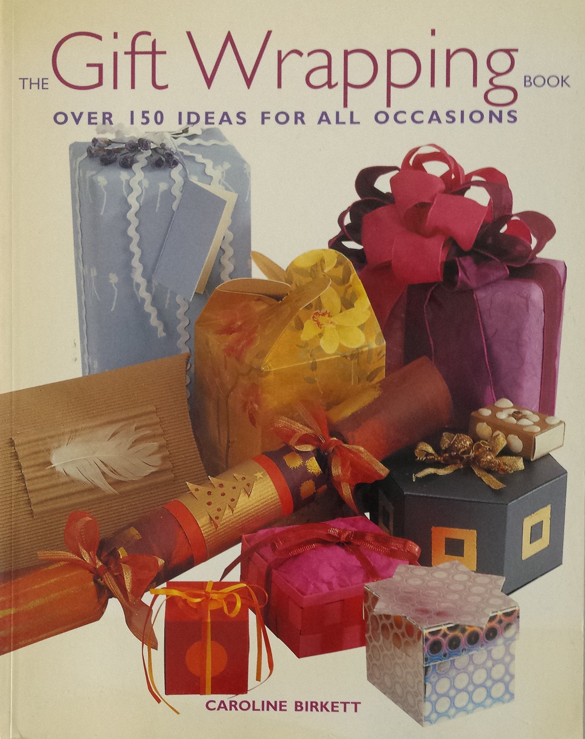 The Gift Wrapping Book: Over 150 Ideas for All Occasions,Used