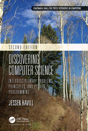 Discovering Computer Science: Interdisciplinary Problems, Principles, and Python Programming (Chapman & Hall/CRC Textbooks in Co,New