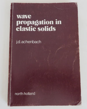 Wave Propagation in Elastic Solids (Volume 16) (NorthHolland Series in Applied Mathematics and Mechanics, Volume 16)