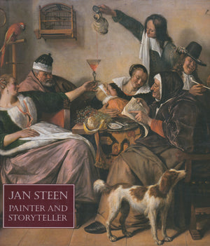 Jan Steen: Painter and Storyteller