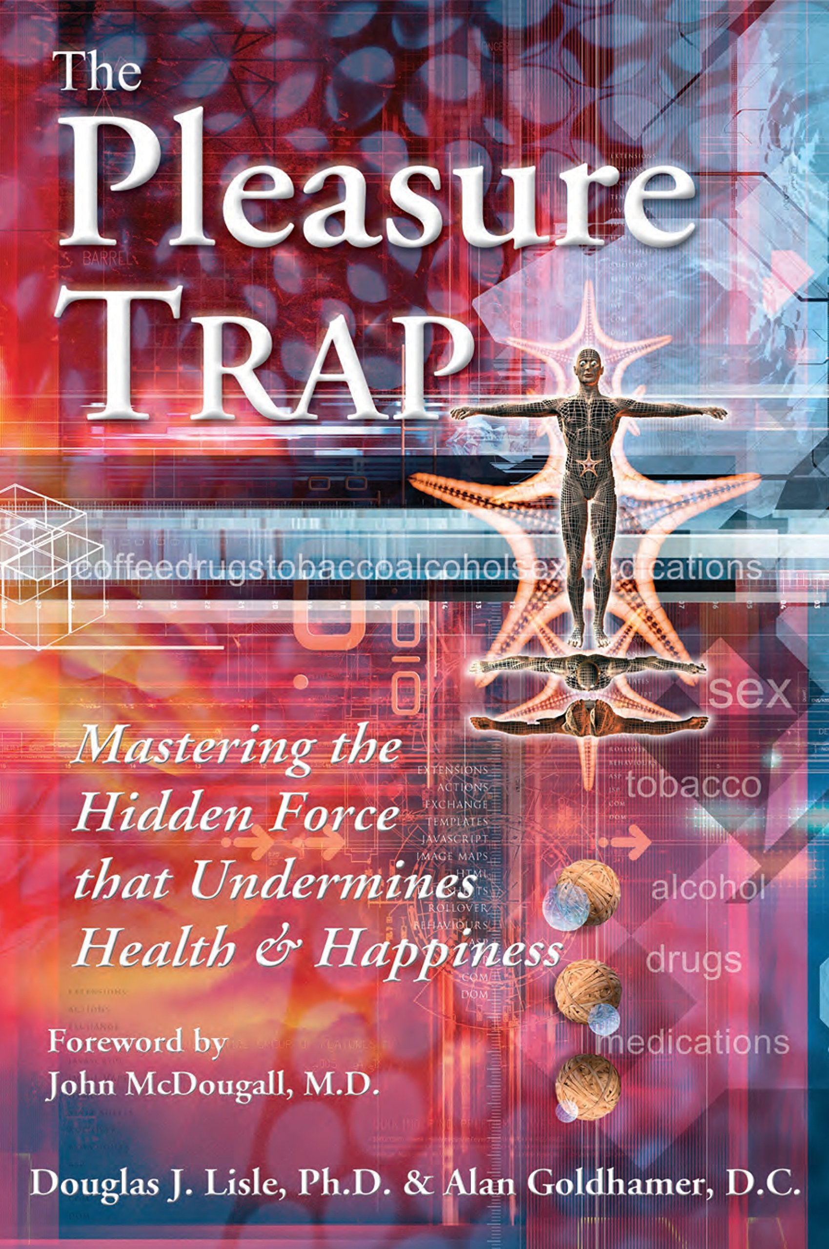 The Pleasure Trap: Mastering the Hidden Force that Undermines Health & Happiness,Used