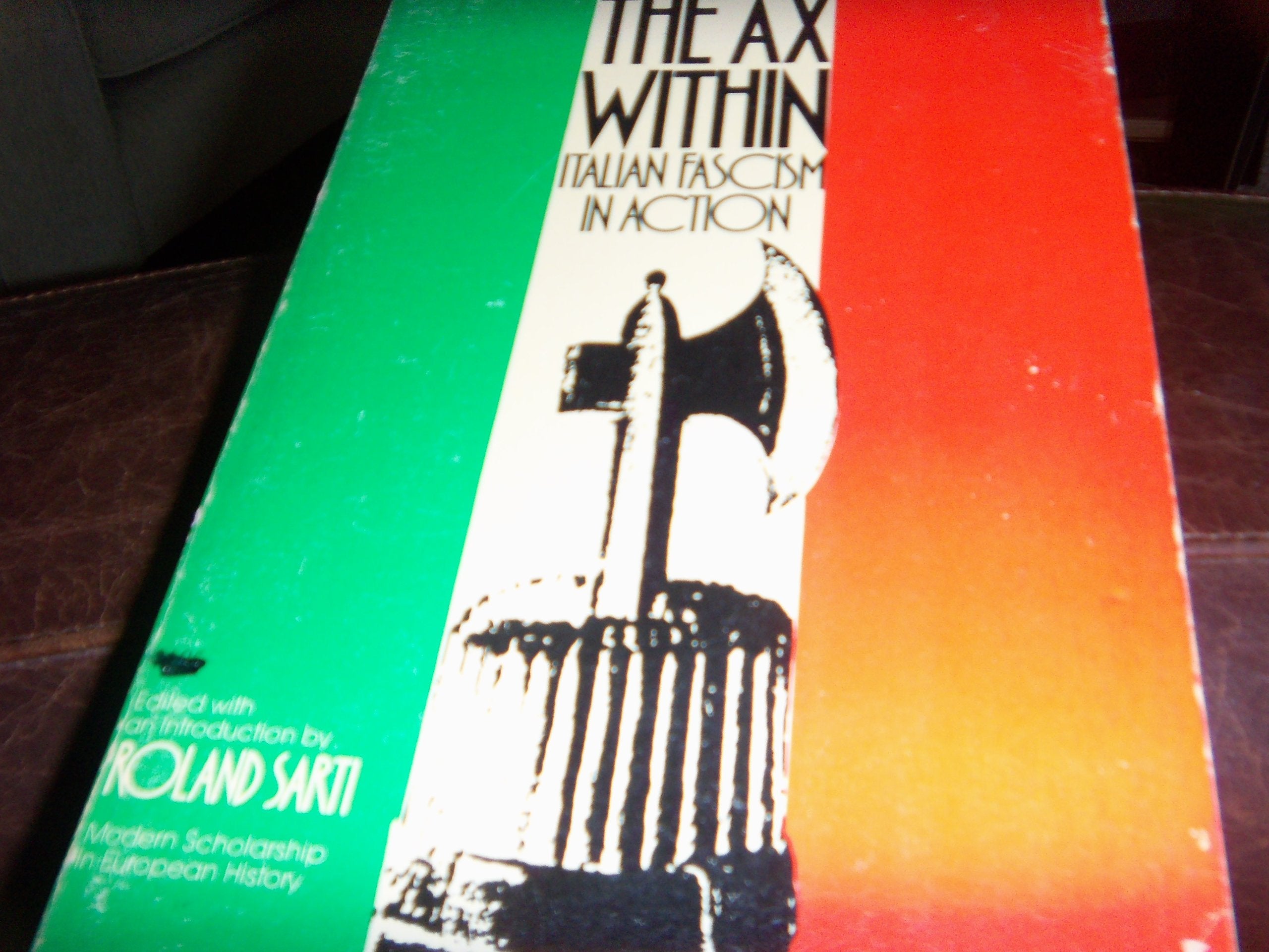 The Ax Within: Italian Fascism in Action (Modern scholarship on European history)