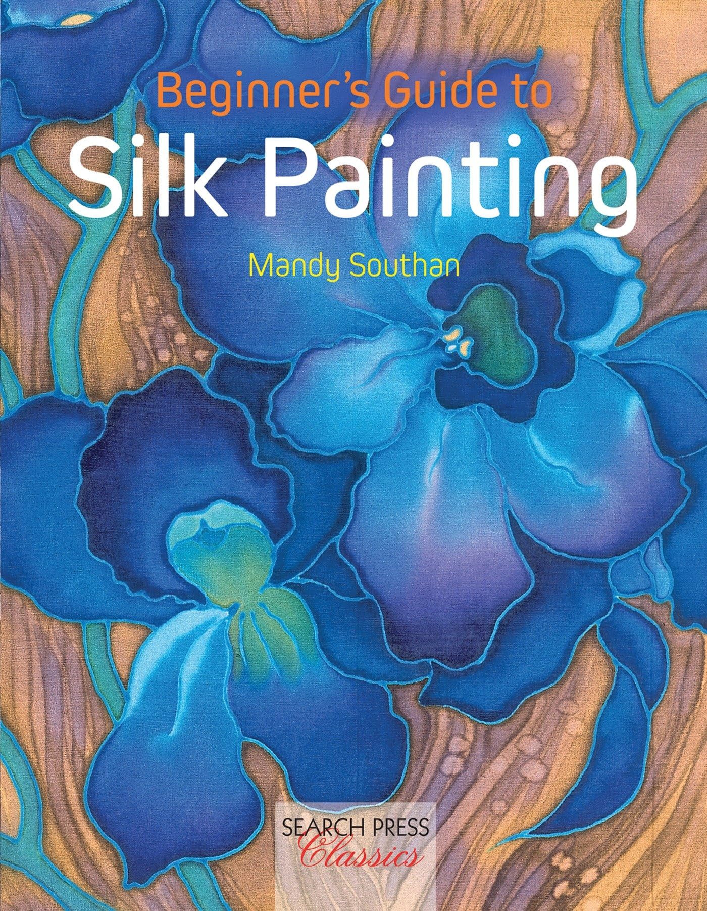 Beginner's Guide to Silk Painting (Search Press Classics),Used