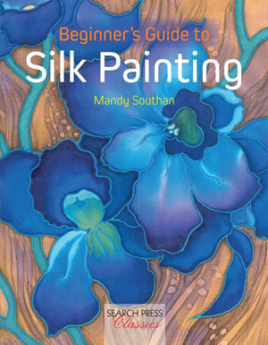 Beginner's Guide to Silk Painting (Search Press Classics),Used