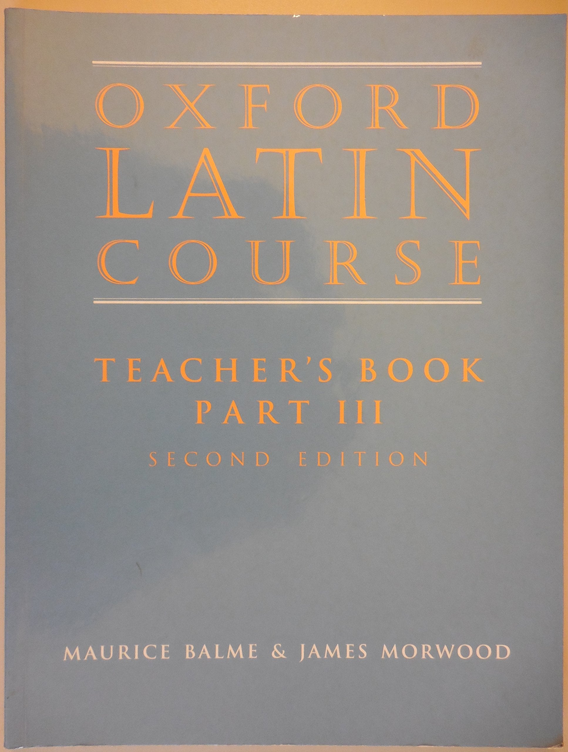 Oxford Latin Course: Part Iii Teacher'S Book (Pt.3)
