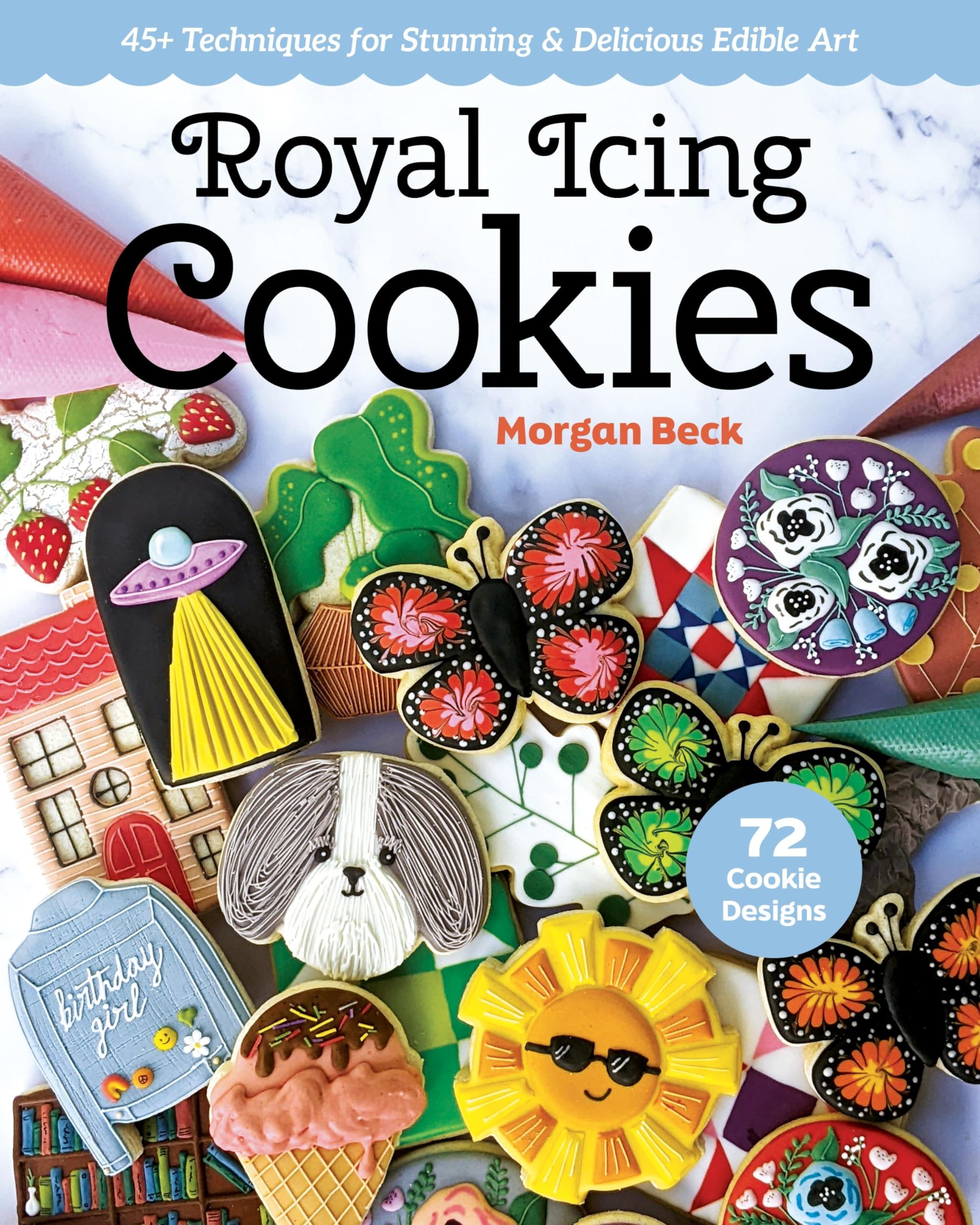 Royal Icing Cookies: 45+ Techniques For Stunning & Delicious Edible Art,Used