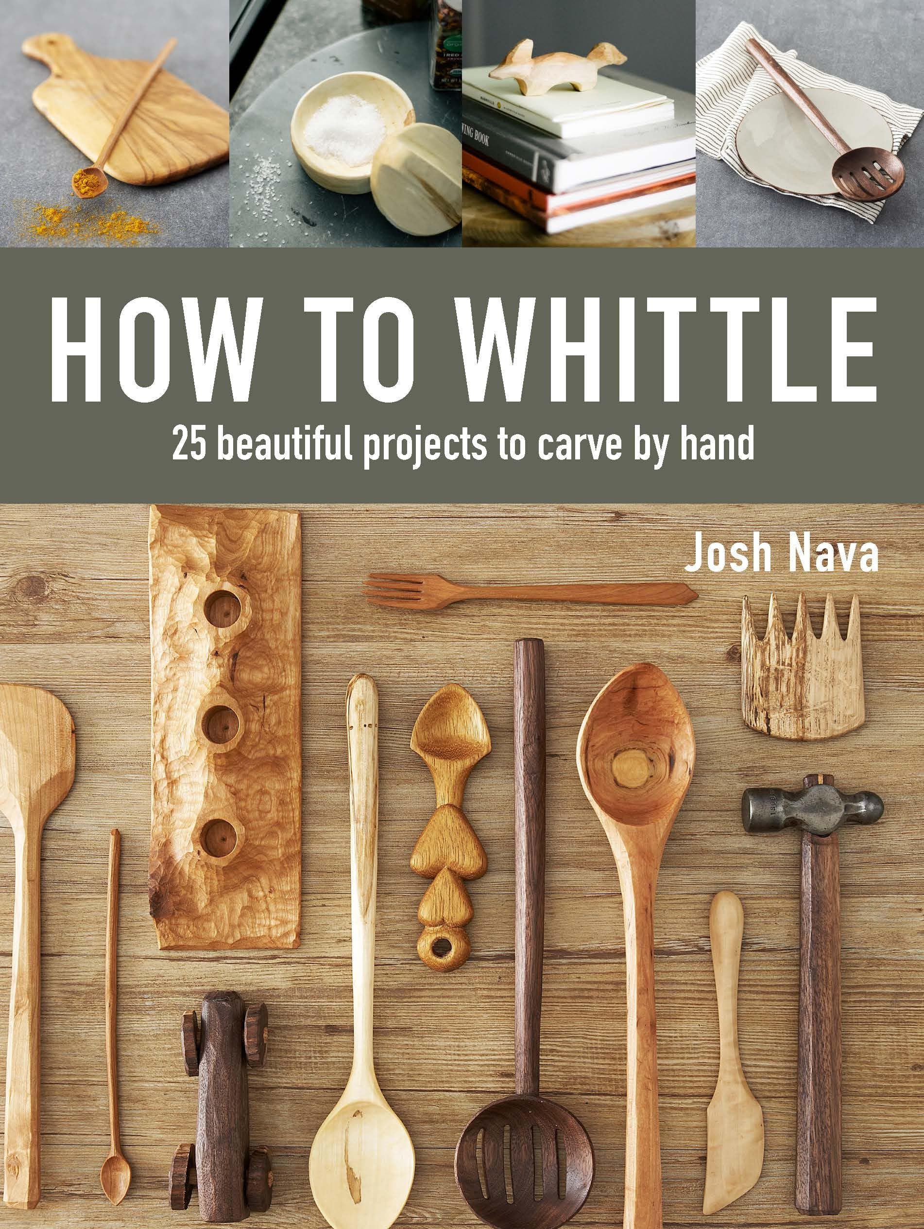 How to Whittle: 25 Beautiful Projects to Carve by Hand,Used