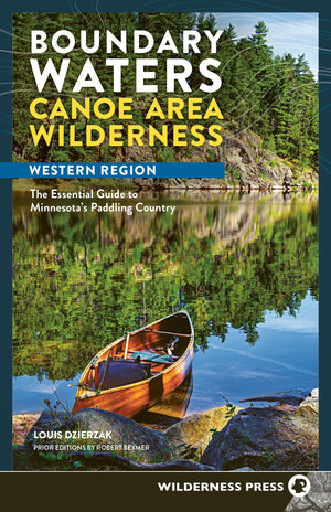 Boundary Waters Canoe Area Wilderness, Western Region: The Essential Guide To MinnesotaS Paddling Country (Bwcaw Paddle Guides)