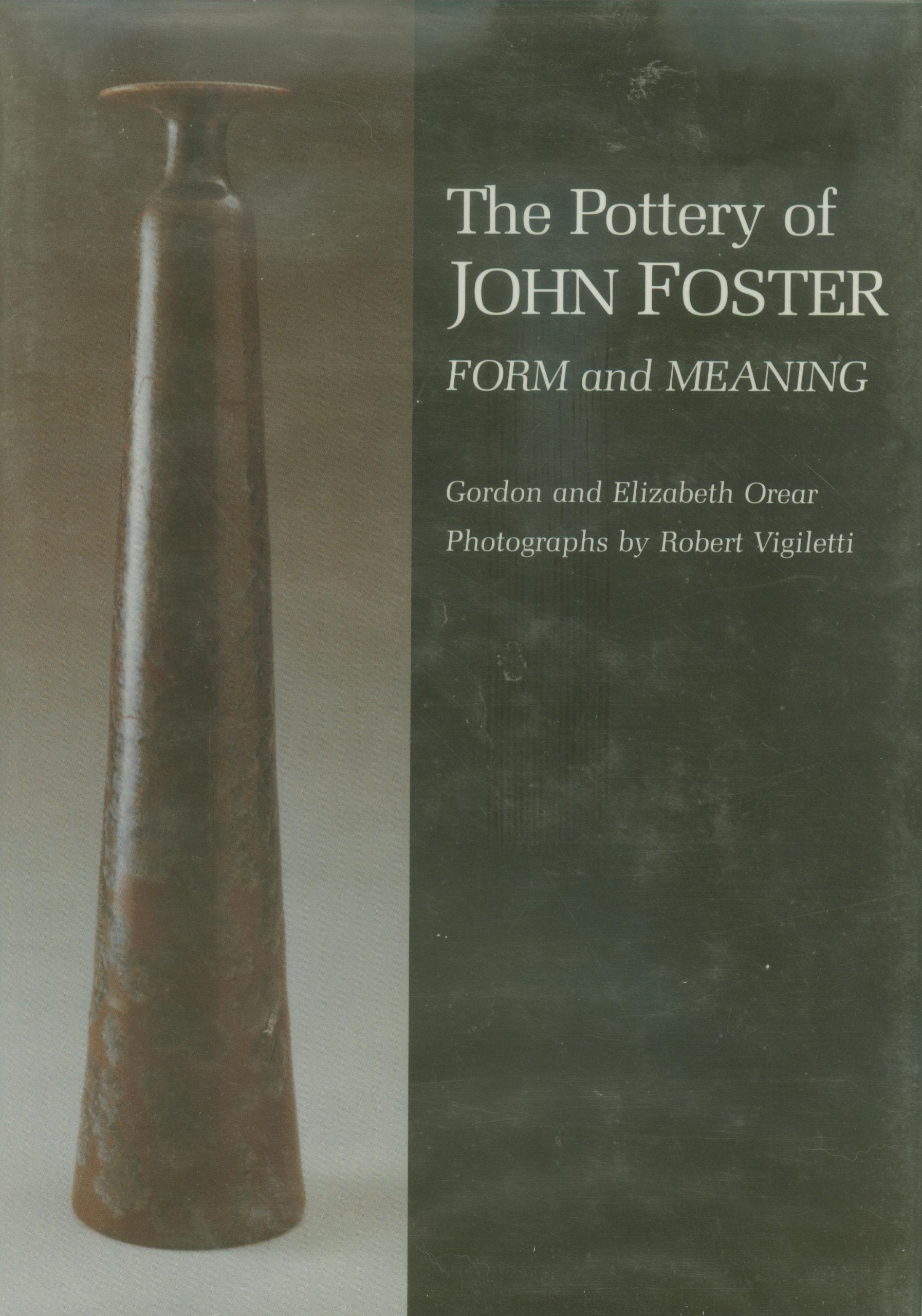 The Pottery Of John Foster: Form And Meaning,New