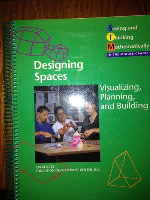 DESIGNING SPACES: VISUALIZING, PLANNING, AND BUILDING (Seeing and Thinking Mathematically in the Middle Grades),Used