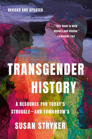 Transgender History, Third Edition: A Resource For TodayS StruggleAnd TomorrowS