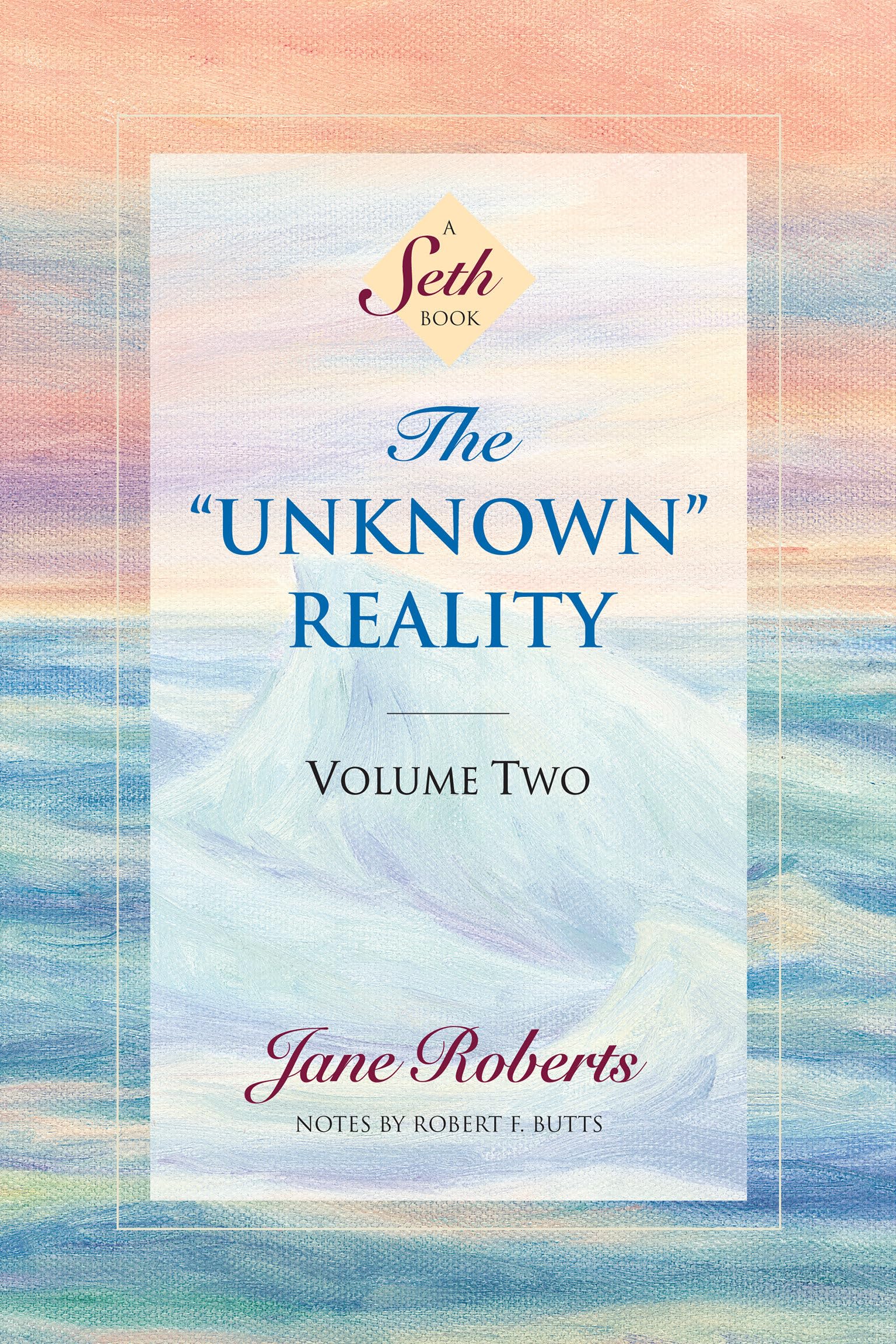 The Unknown Reality, Vol. 2: A Seth Book