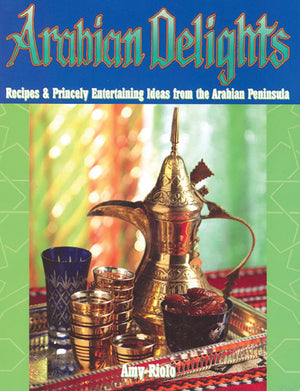 Arabian Delights: Recipes & Princely Entertaining Ideas from the Arabian Peninsula (Capital Series),Used