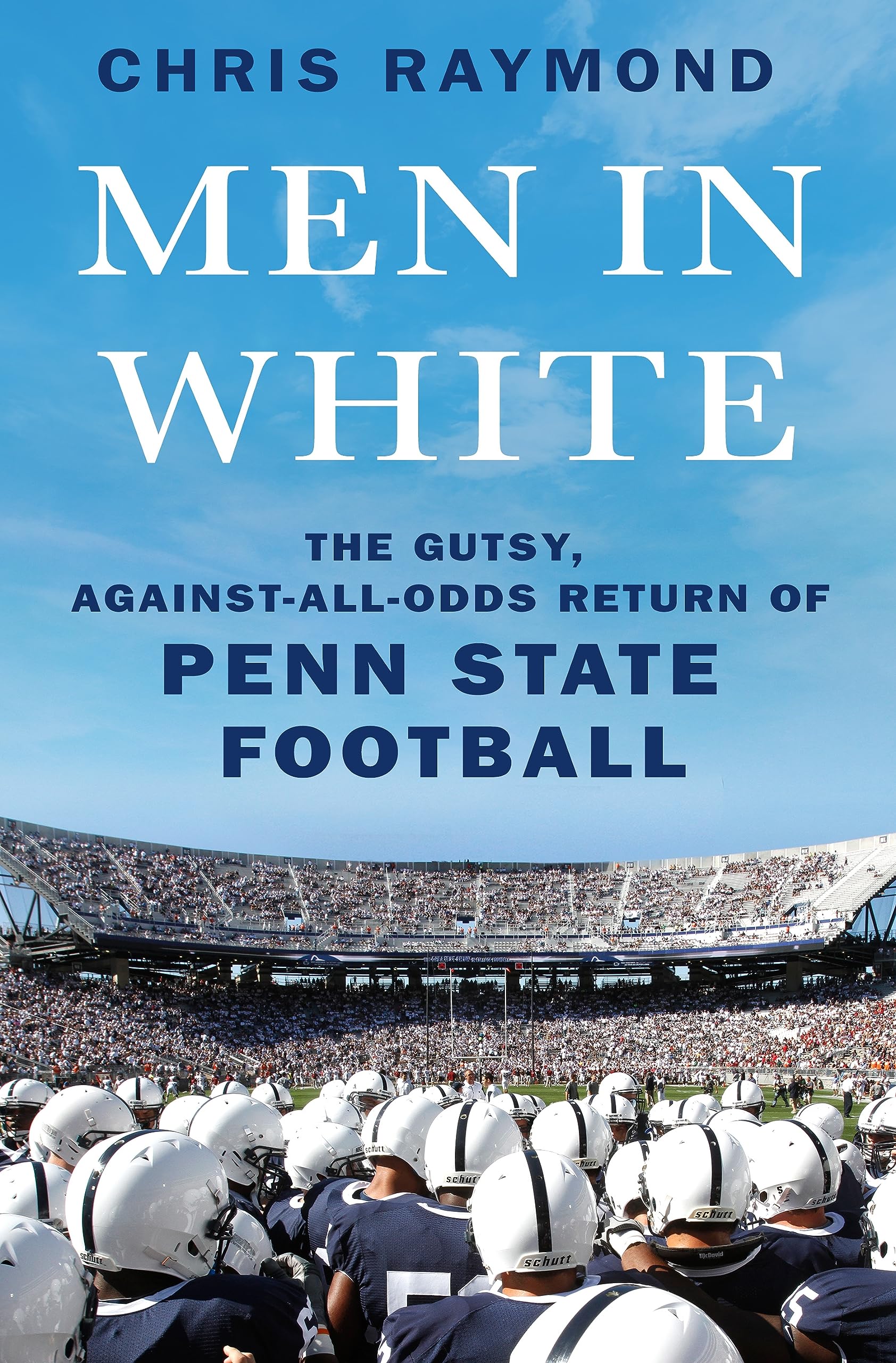 Men In White: The Gutsy, Againstallodds Return Of Penn State Football,Used