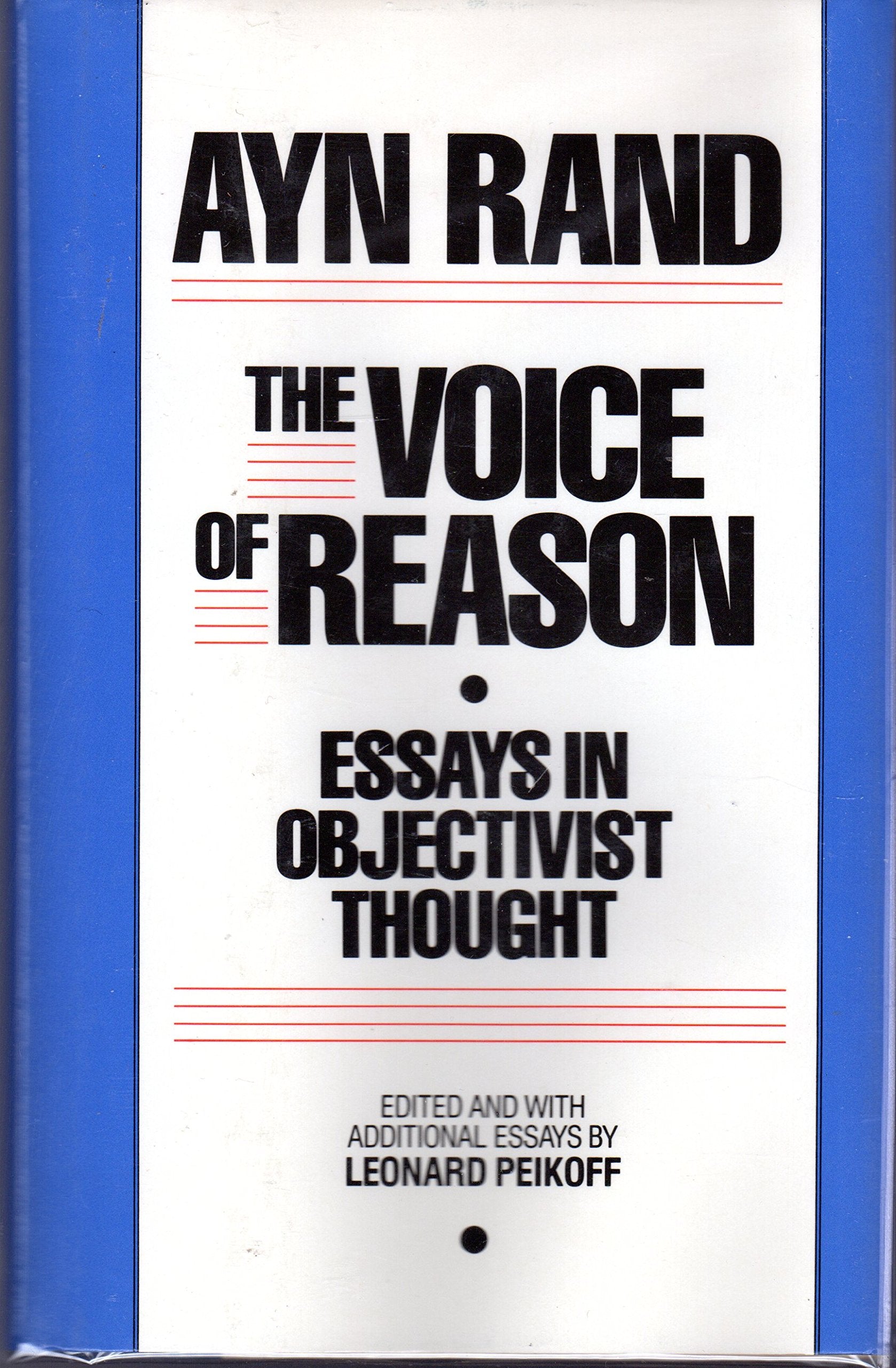 The Voice Of Reason: Essays In Objectivist Thought,New