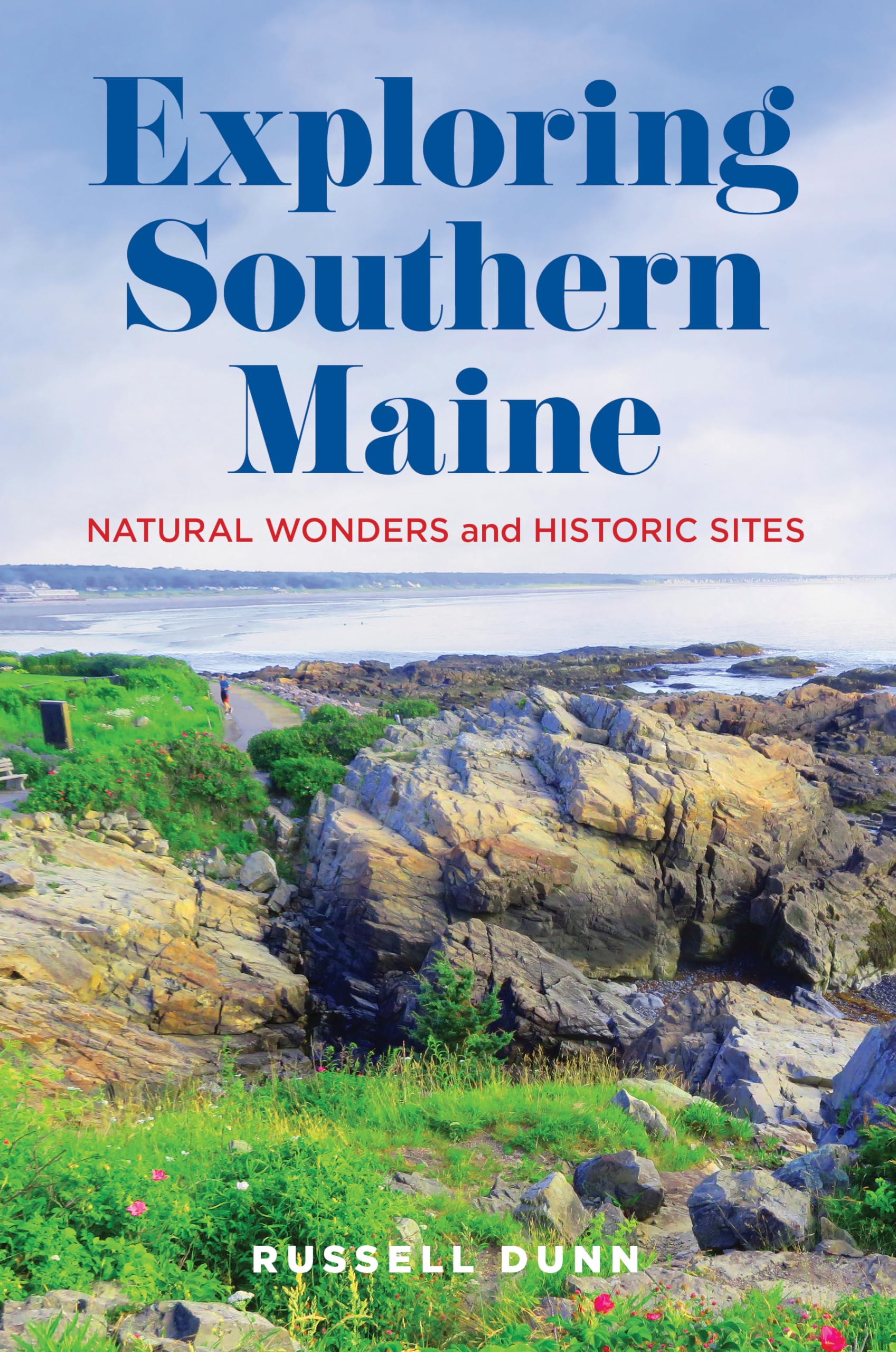 Exploring Southern Maine: Natural Wonders and Historic Sites,New