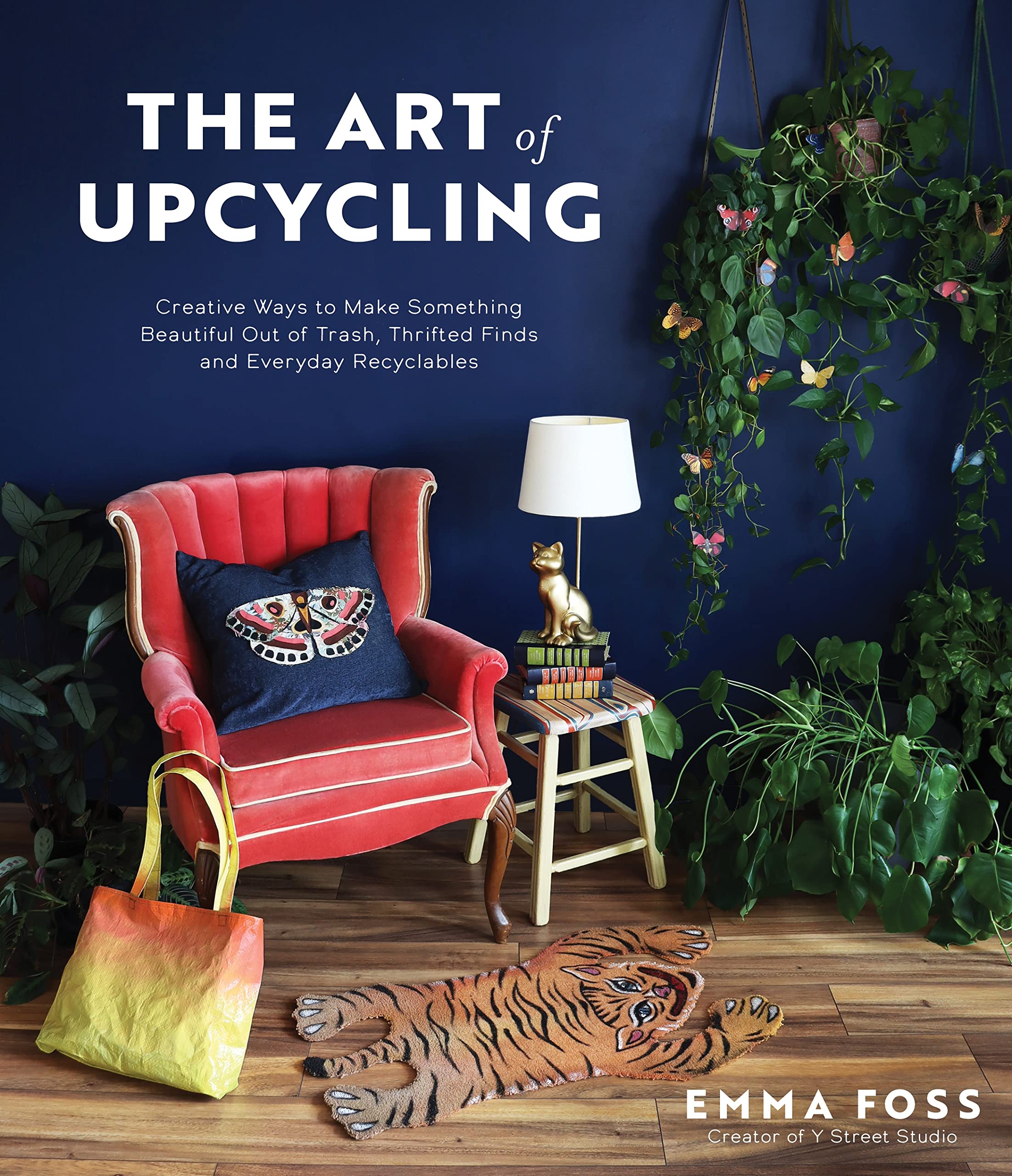 The Art Of Upcycling: Creative Ways To Make Something Beautiful Out Of Trash, Thrifted Finds And Everyday Recyclables,Used