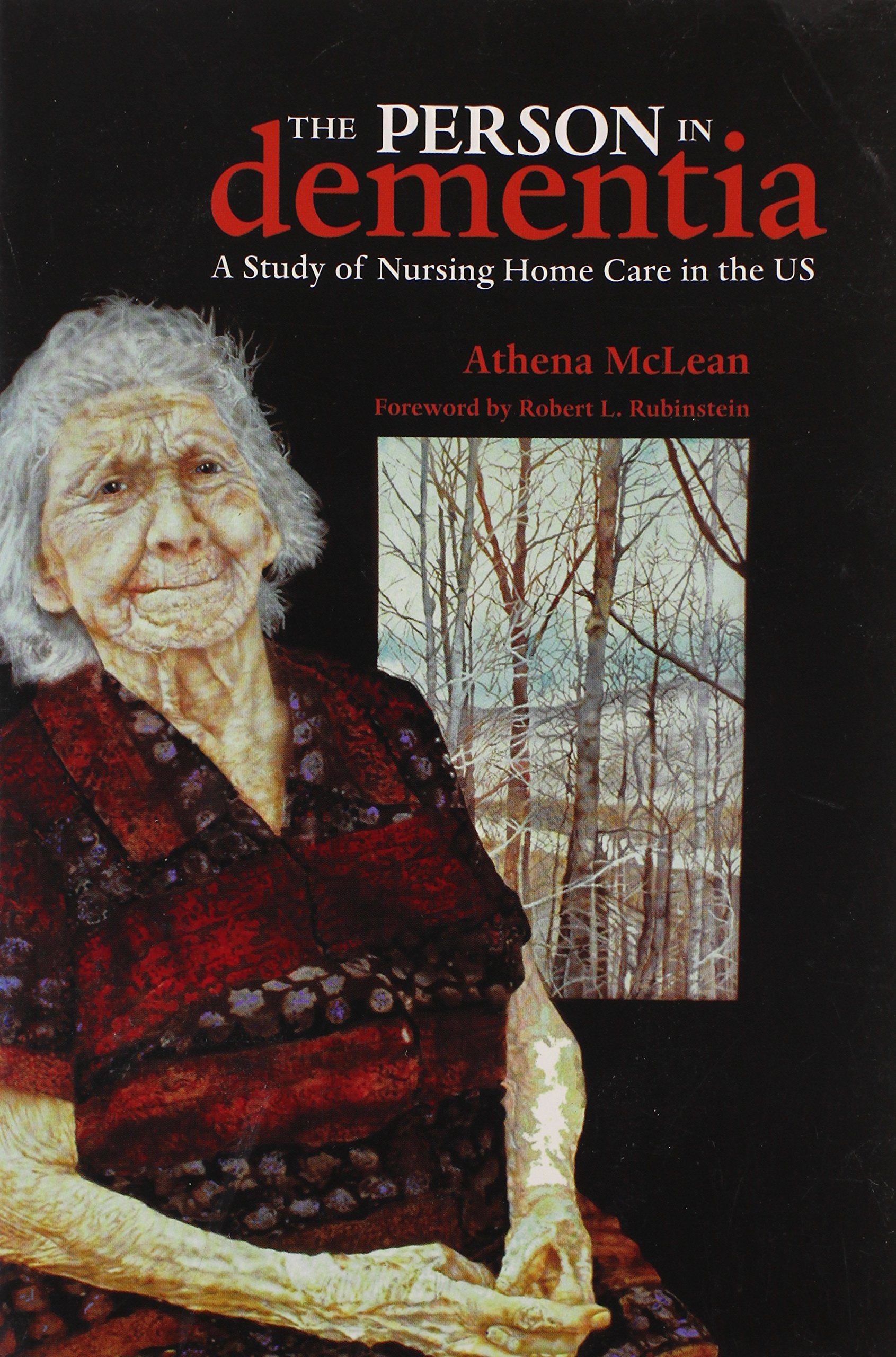 The Person In Dementia: A Study Of Nursing Home Care In The Us (Teaching Culture: Utp Ethnographies For The)