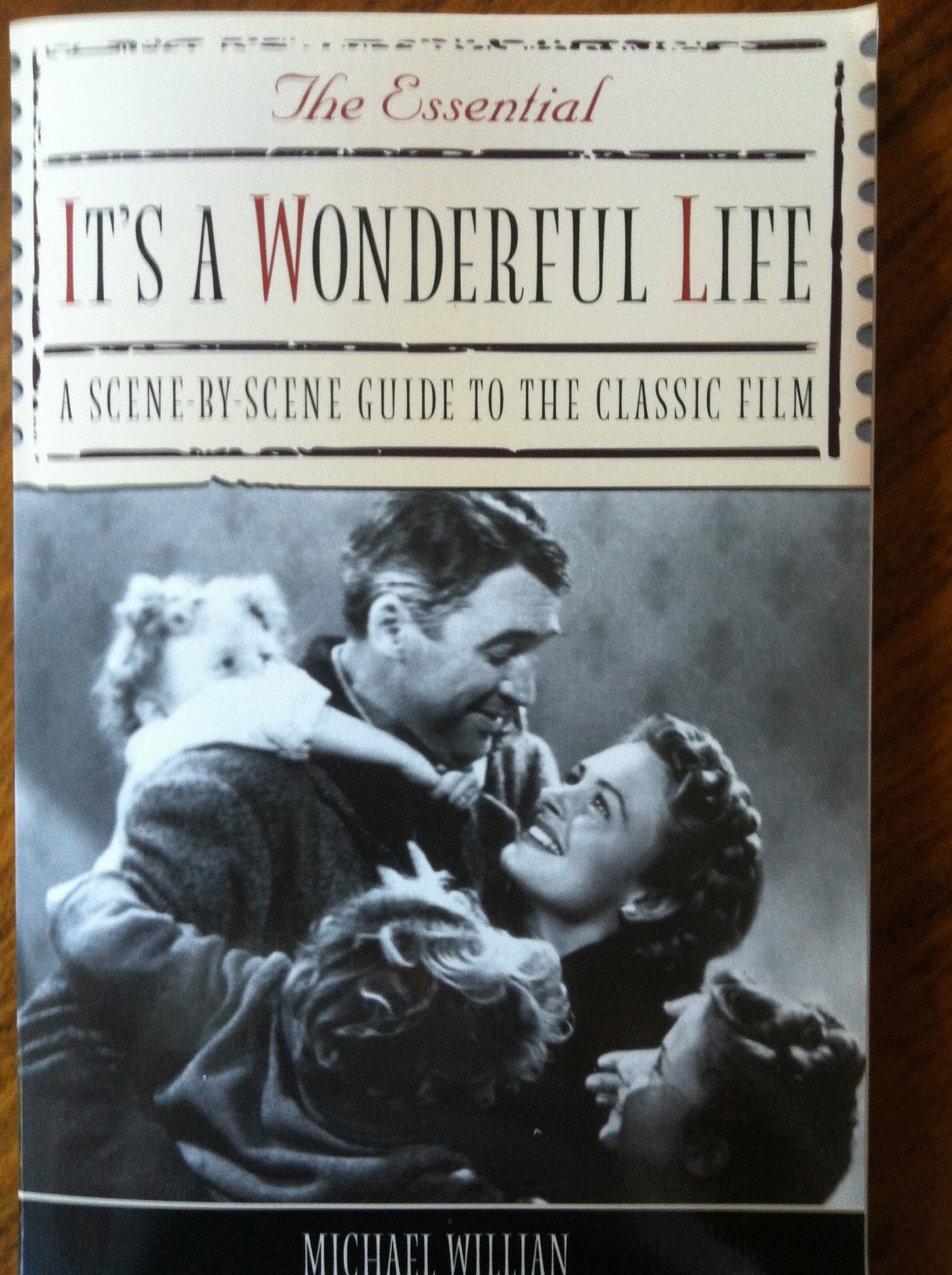 The Essential It's a Wonderful Life: A SceneByScene Guide to the Classic Film,Used