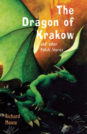 The Dragon Of Krakow: And Other Polish Stories (Folktales From Around The World)