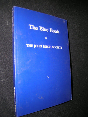 The Blue Book of the John Birch Society,New