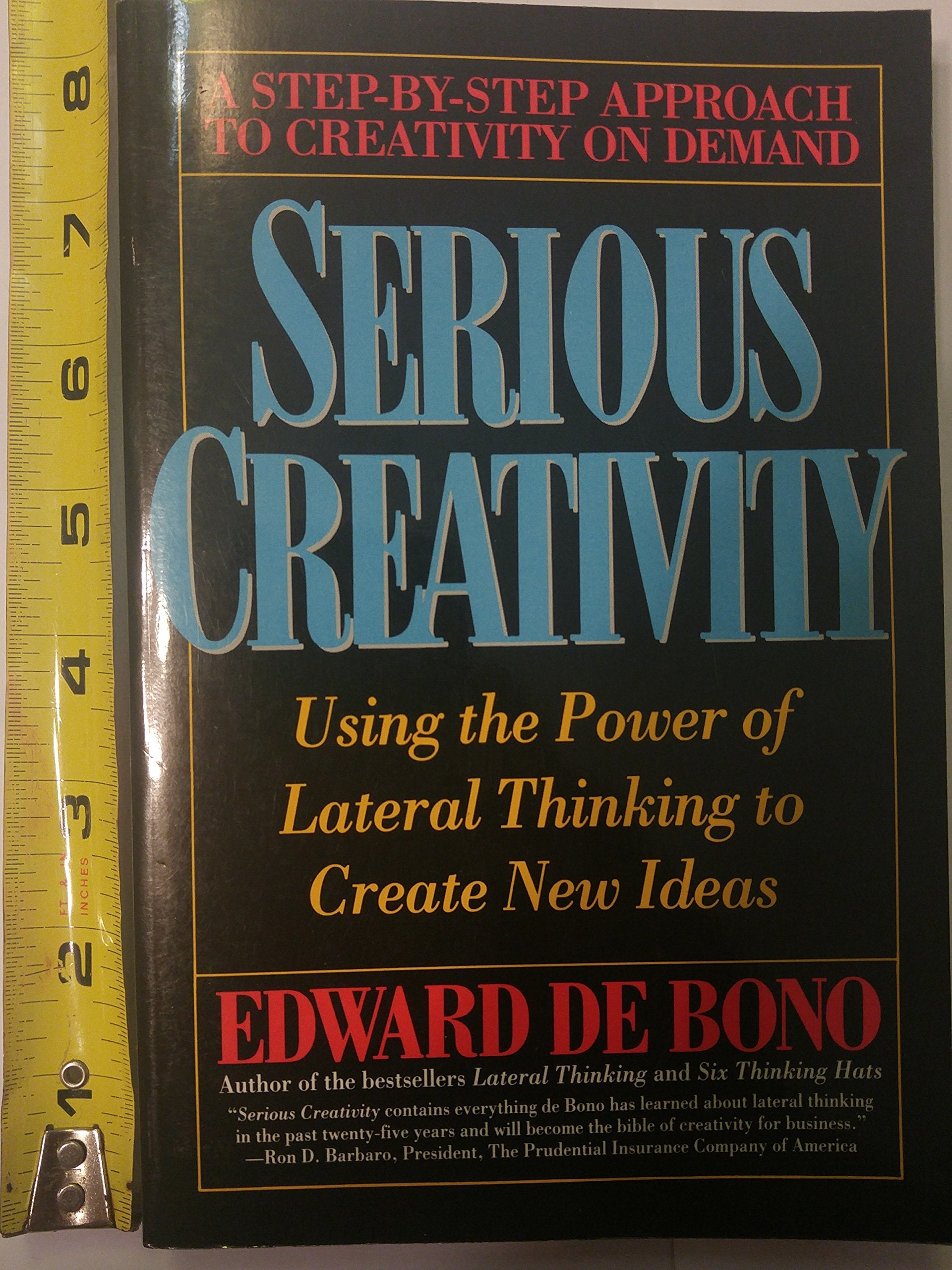 Serious Creativity: Using the Power of Lateral Thinking to Create New Ideas,New