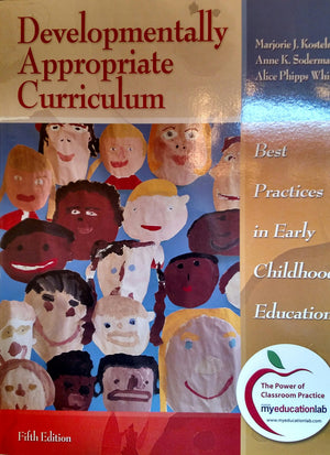 Developmentally Appropriate Curriculum: Best Practices In Early Childhood Education-used
