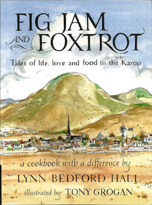 Fig Jam and Foxtrot: Tales of life, love and food in the Karoo,Used