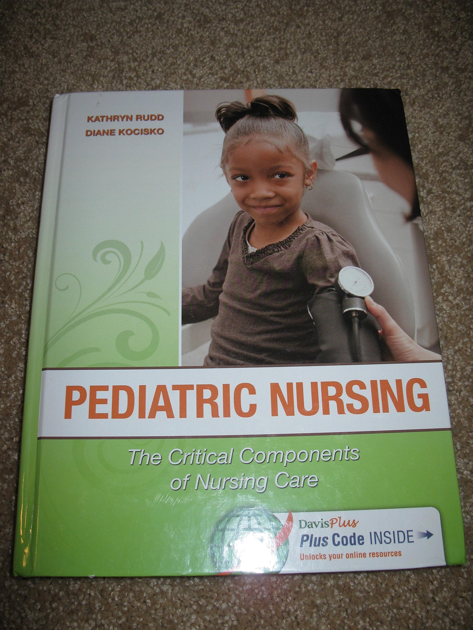 Pediatric Nursing: The Critical Components Of Nursing Care,New