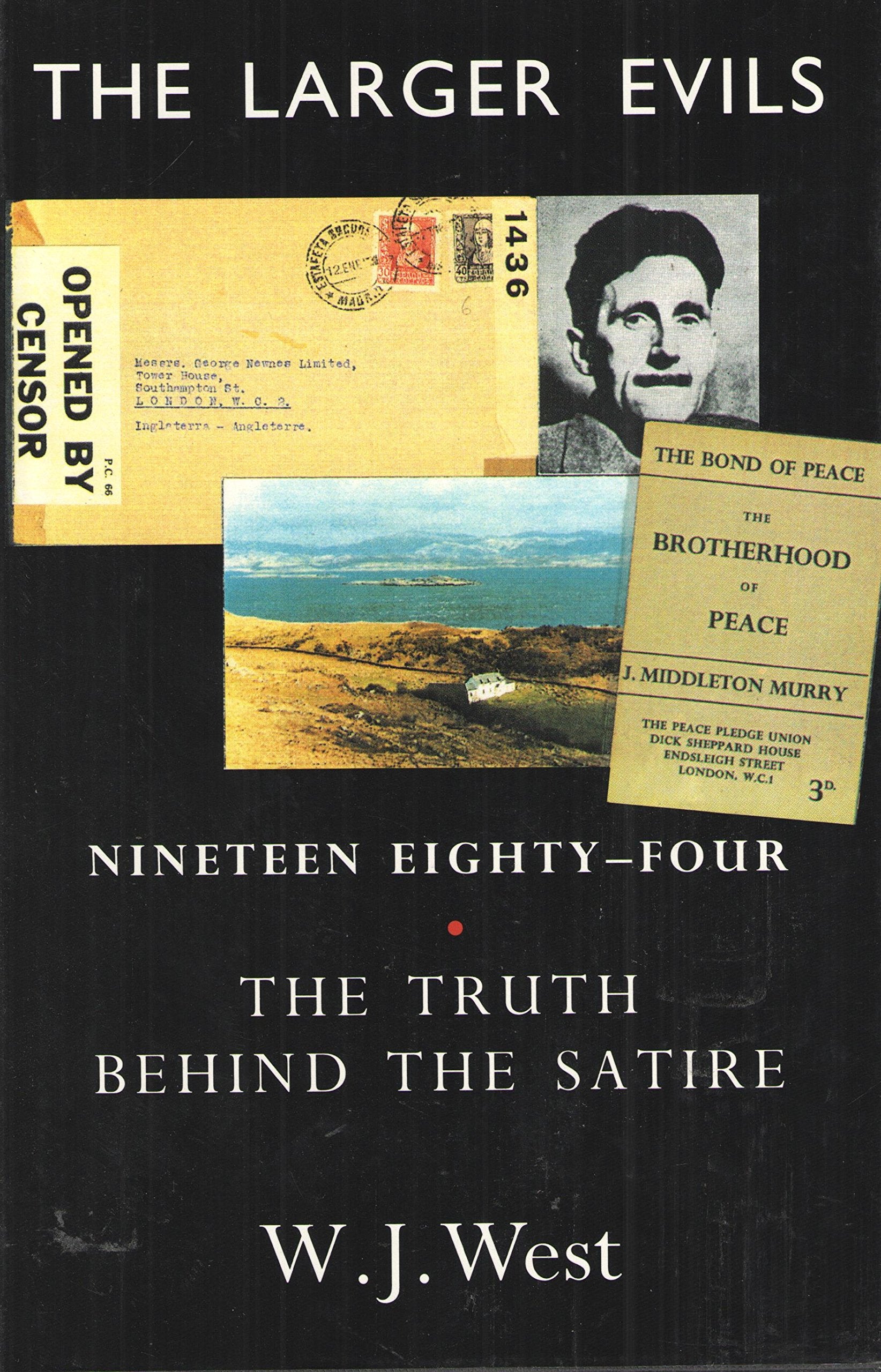 The Larger Evils: Nineteen EightyFour the Truth Behind the Satire,Used