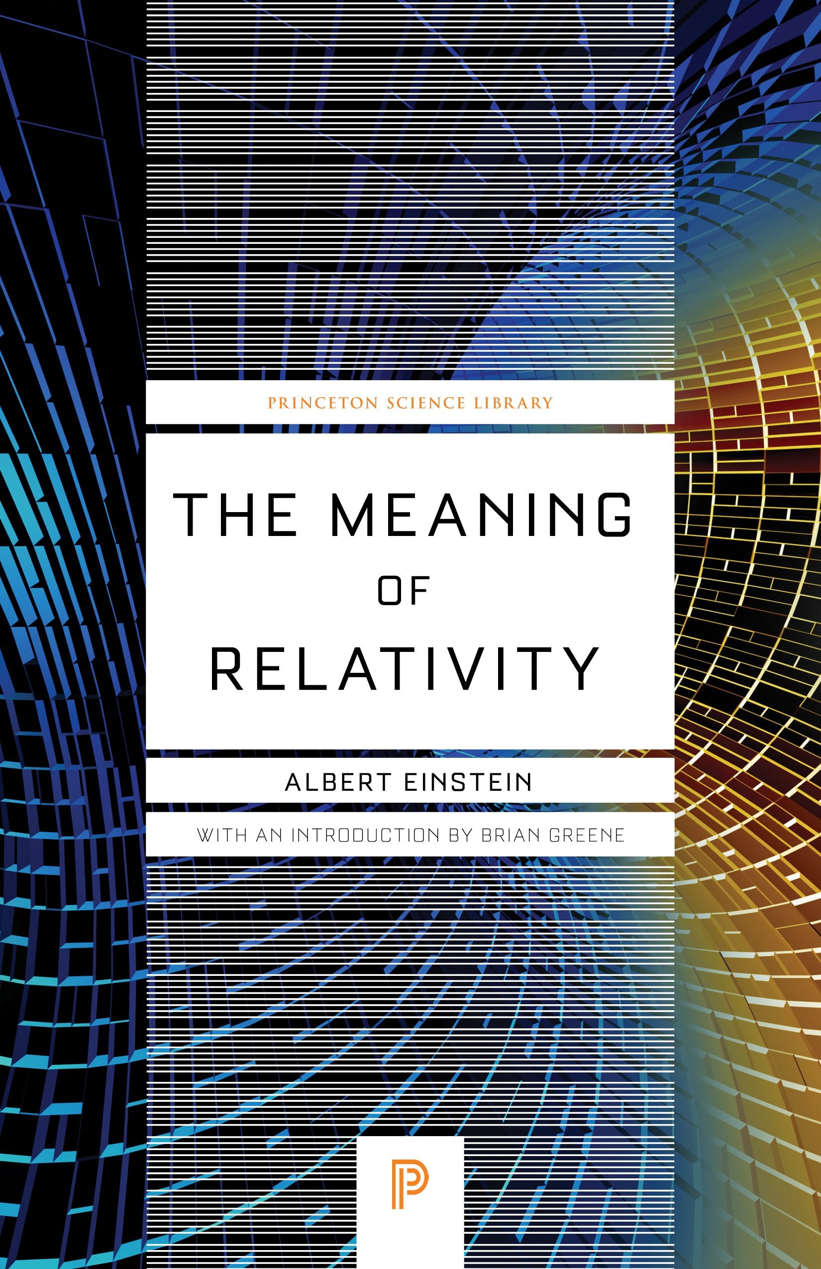 The Meaning of Relativity: Including the Relativistic Theory of the NonSymmetric Field  Fifth Edition (Princeton Science Libra,Used
