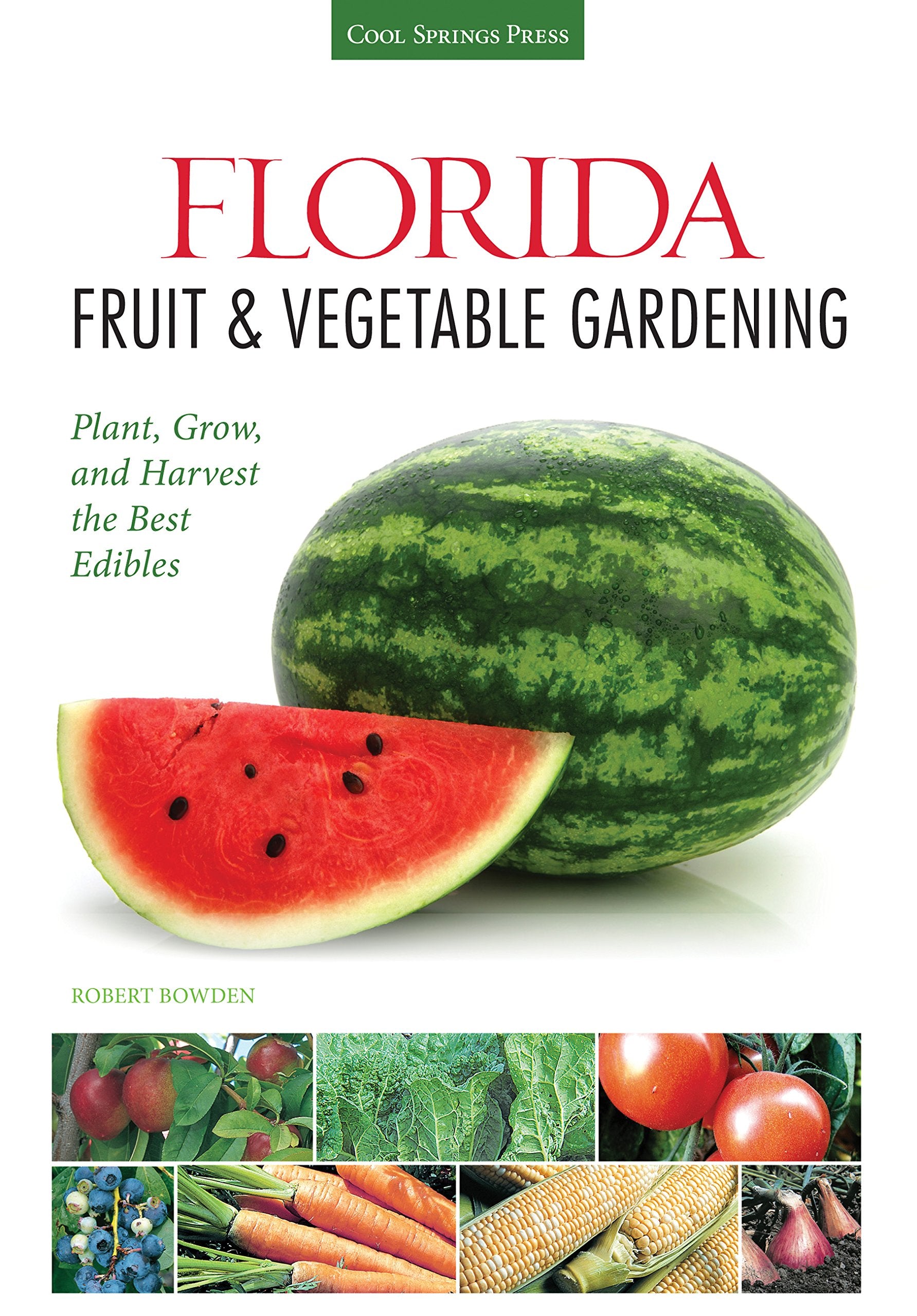 Florida Fruit & Vegetable Gardening: Plant, Grow, and Harvest the Best Edibles (Fruit & Vegetable Gardening Guides),Used