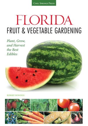 Florida Fruit & Vegetable Gardening: Plant, Grow, and Harvest the Best Edibles (Fruit & Vegetable Gardening Guides),Used