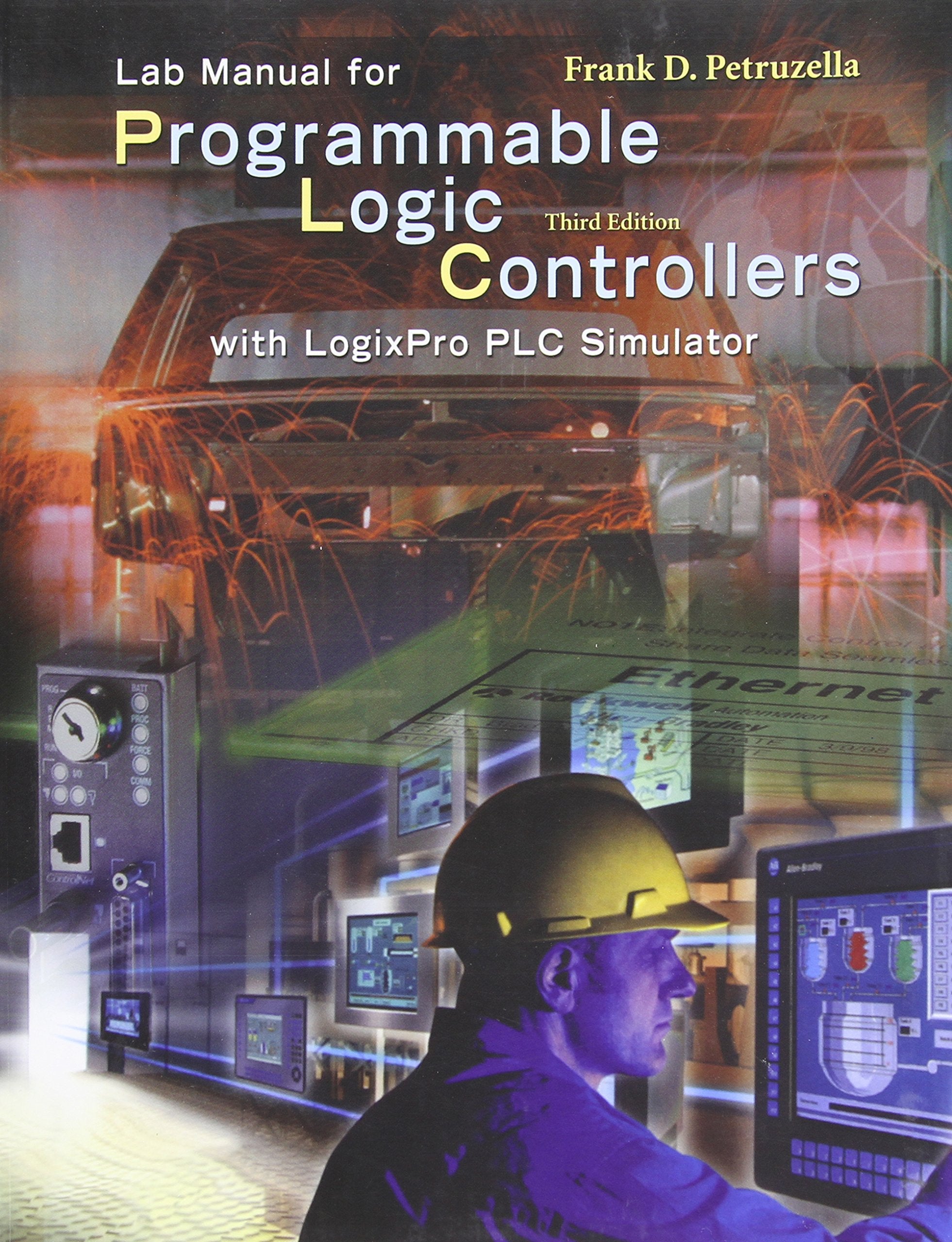 Logixpro Simulation Lab/Exercises Manual W/ Student Cd: Programmable Logic Controllers,New