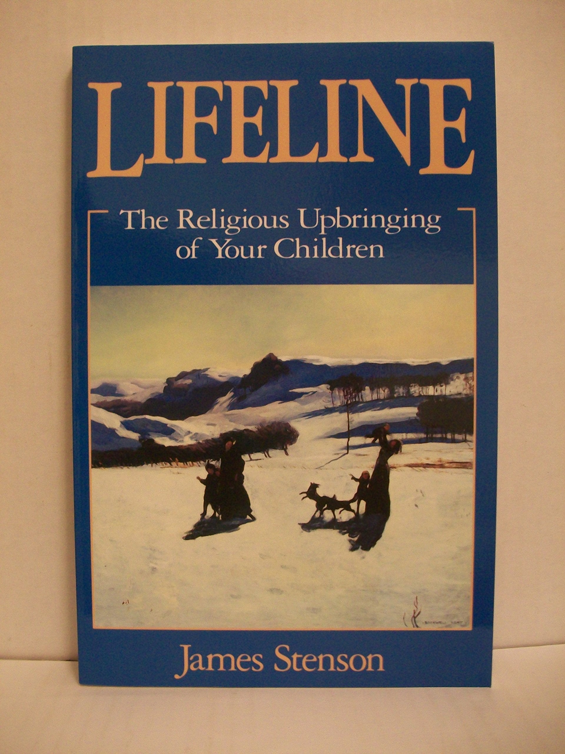 Lifeline: The Religious Upbringing of Your Children,Used