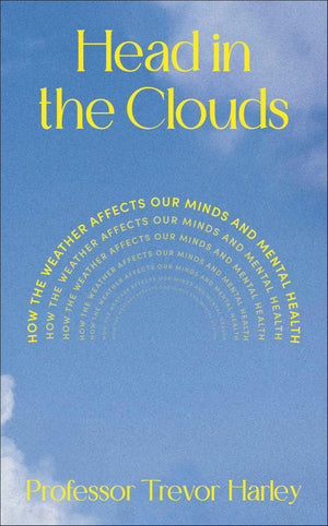 Head In The Clouds: How The Weather Affects Our Minds And Mental Health