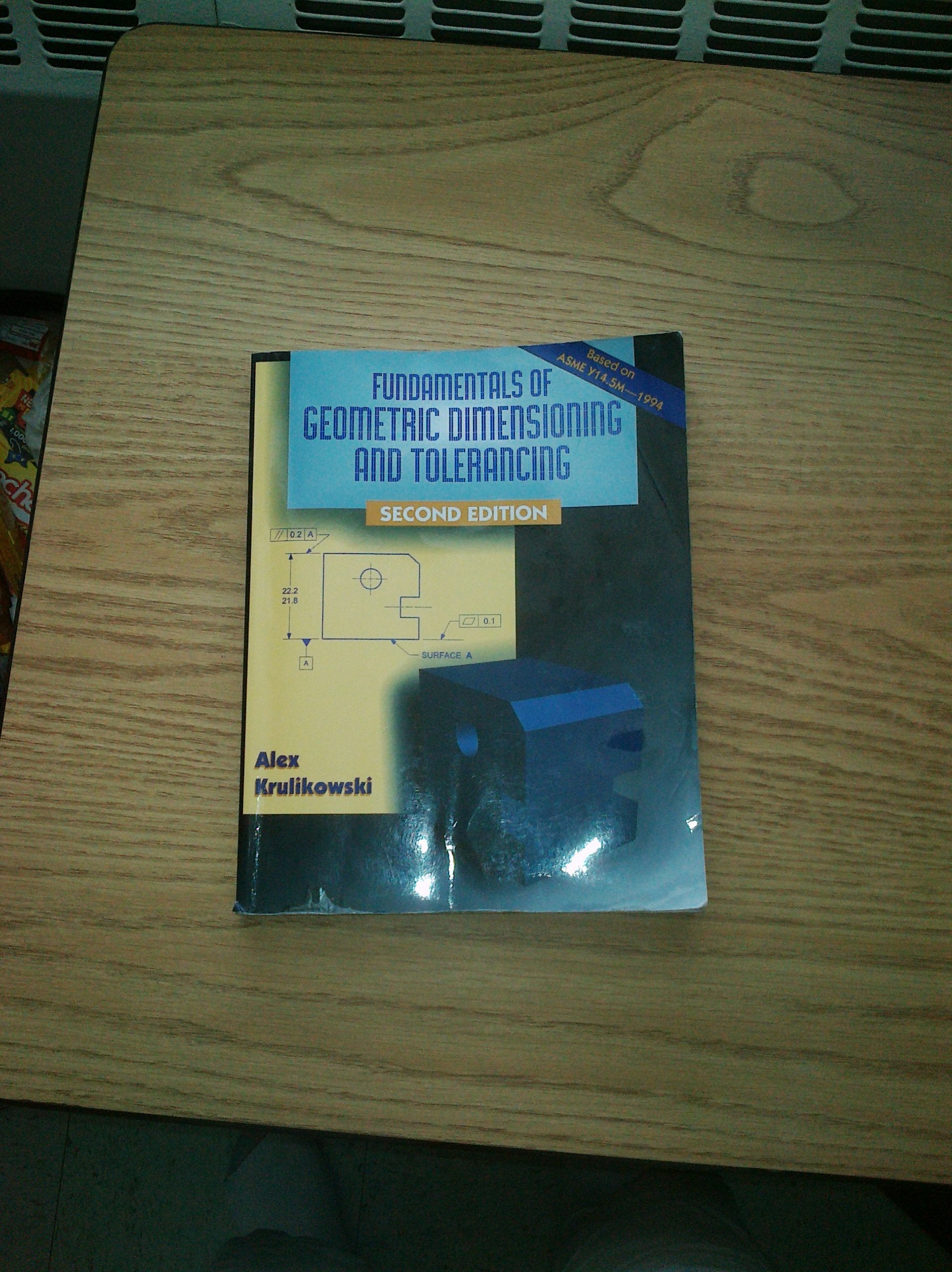 Fundamentals of Geometric Dimensioning and Tolerancing,New
