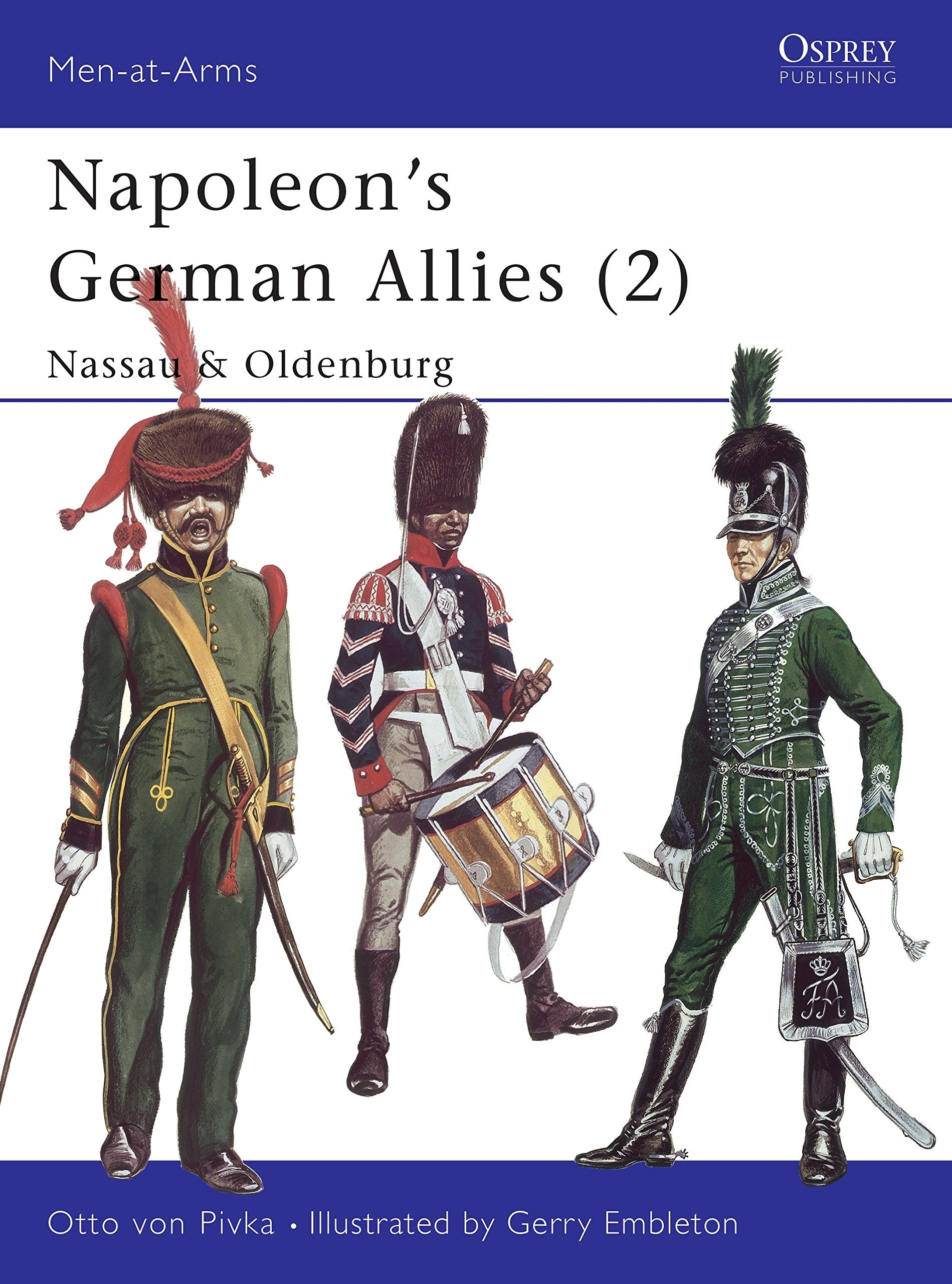 Napoleon'S German Allies (2) : Nassau And Oldenburg (Men At Arms Series, 43),Used