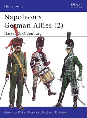 Napoleon'S German Allies (2) : Nassau And Oldenburg (Men At Arms Series, 43),Used