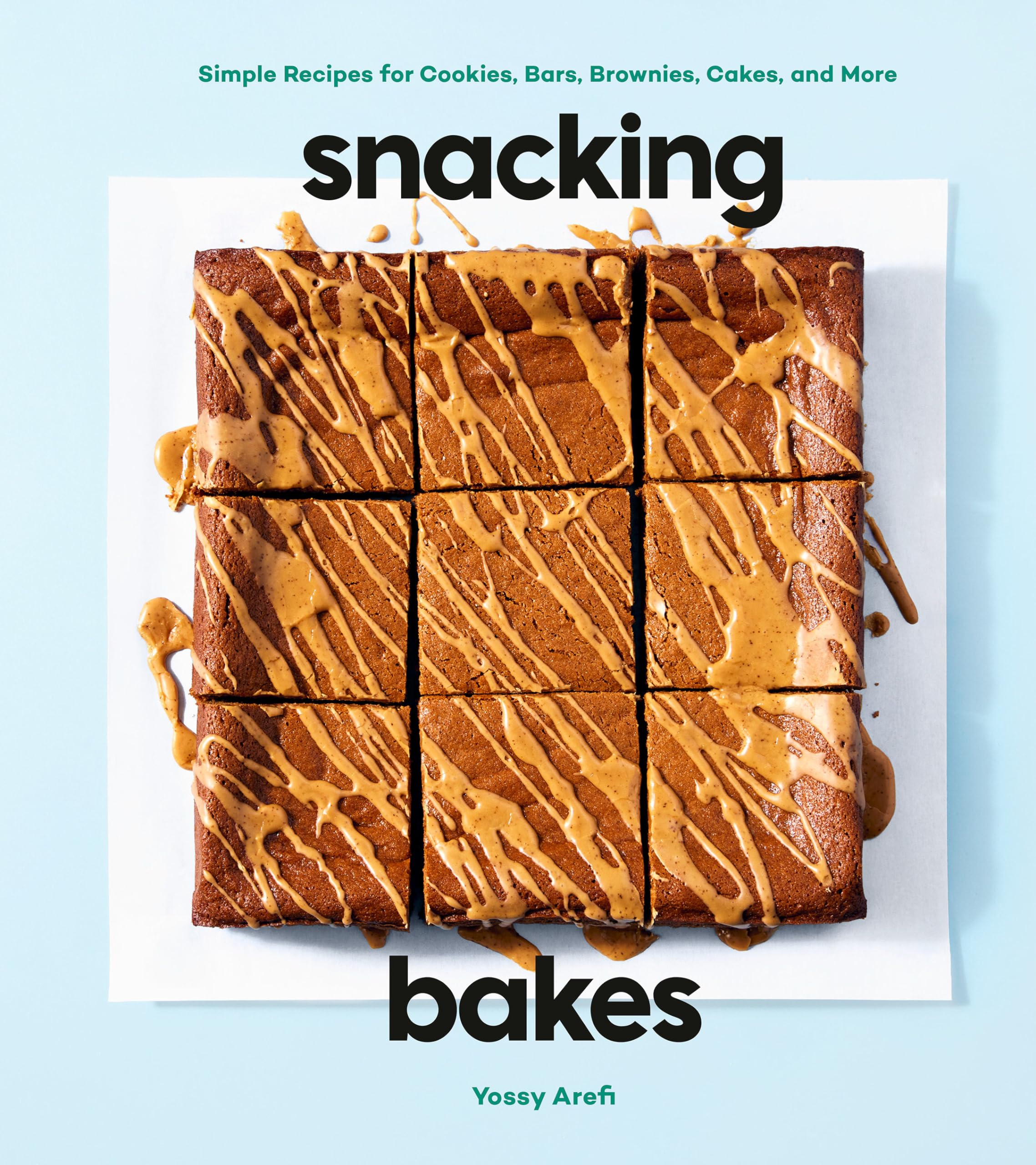 Snacking Bakes: Simple Recipes For Cookies, Bars, Brownies, Cakes, And More,New