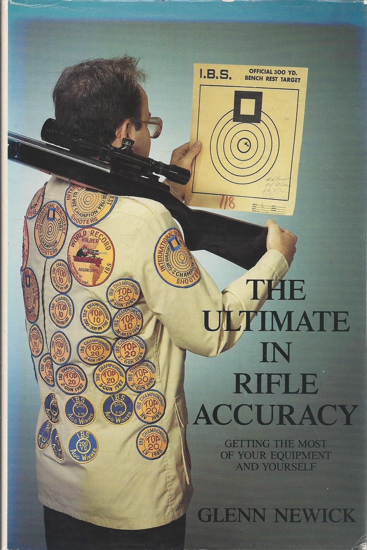 The Ultimate in Rifle Accuracy: Getting the Most Out of Your Equipment and Yourself,Used