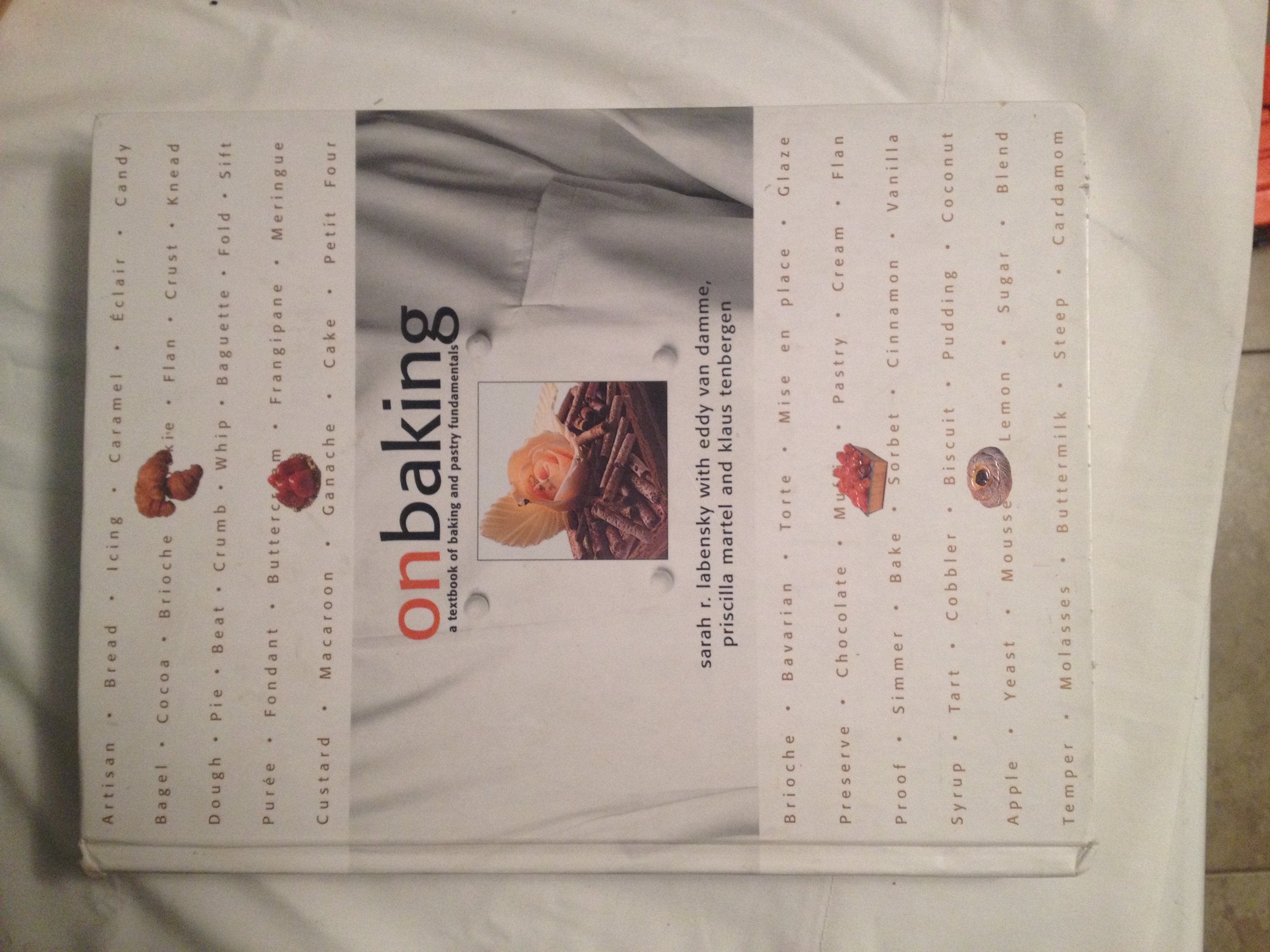 On Baking: A Textbook Of Baking And Pastry Fundamentals,New