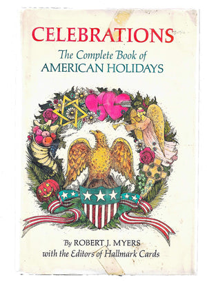 Celebrations: The Complete Book of American Holidays,Used