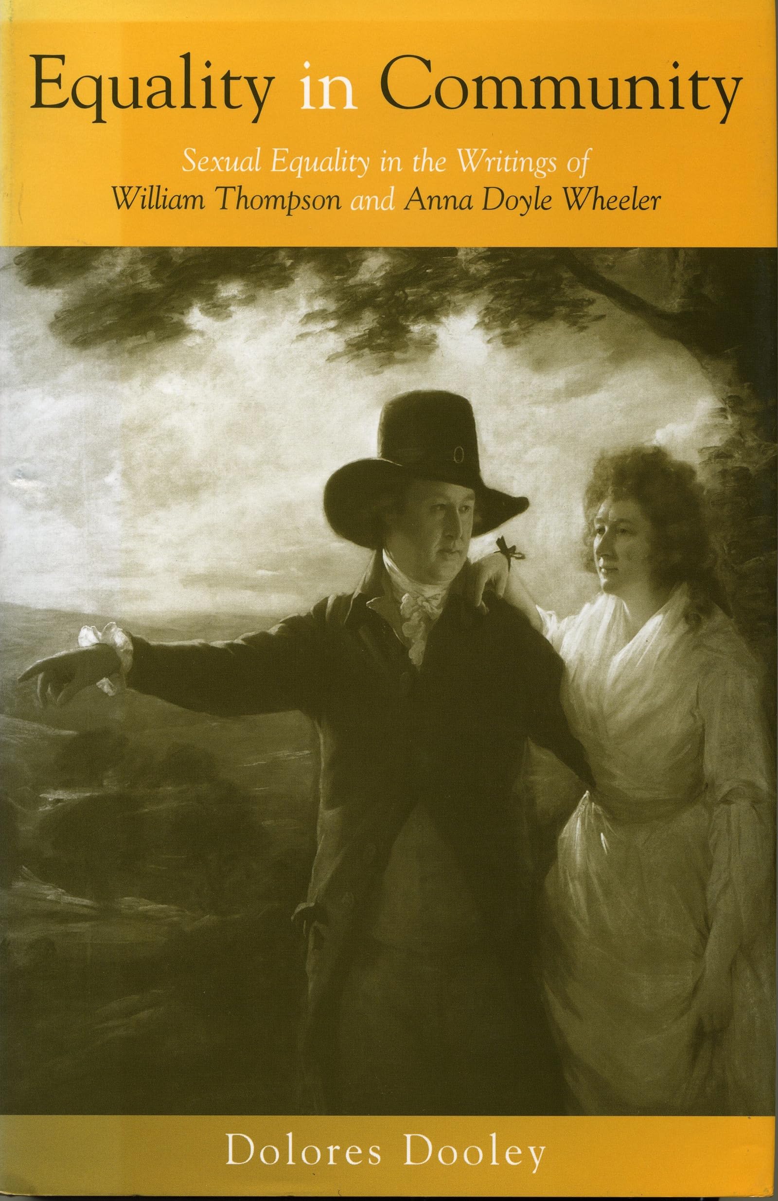 Equality in Community: Sexual Equality in the Writings of William Thompson and Anna Doyle Wheeler (Women's Studies/Philosophy),Used