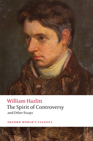 The Spirit of Controversy: and Other Essays (Oxford World's Classics),Used
