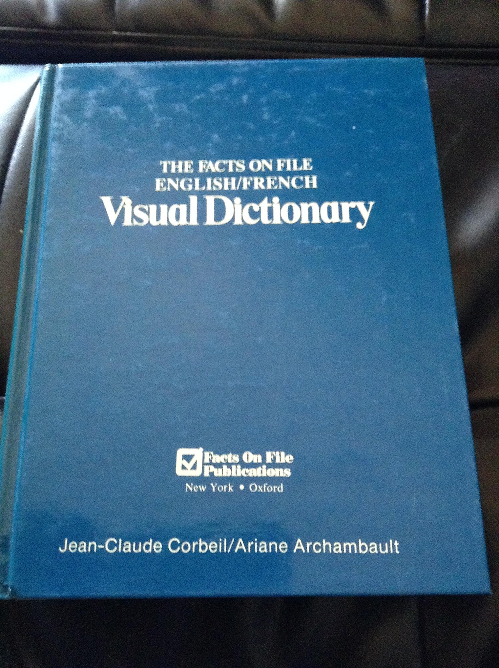 The Facts On File English/French Visual Dictionary: Look Up The Word From The Picture, Find The Picture From The Word (English A,Used