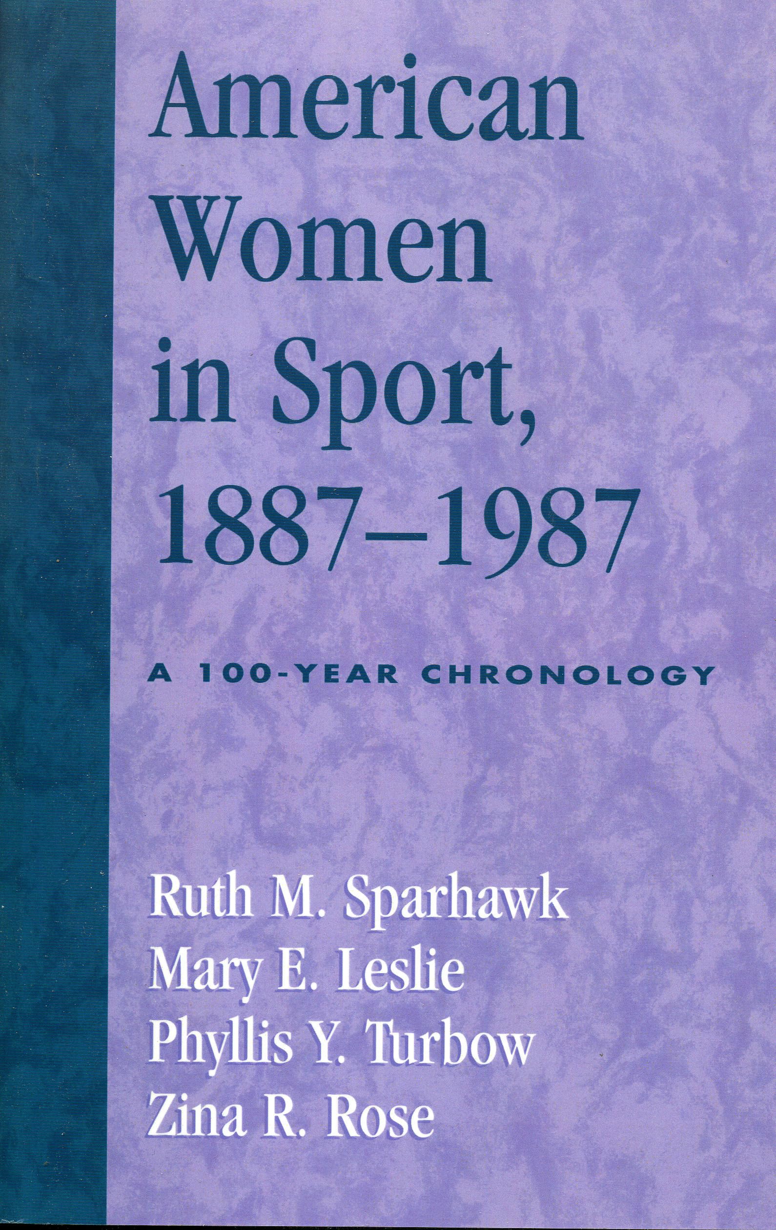 American Women In Sport, 18871987: A 100Year Chronology,Used