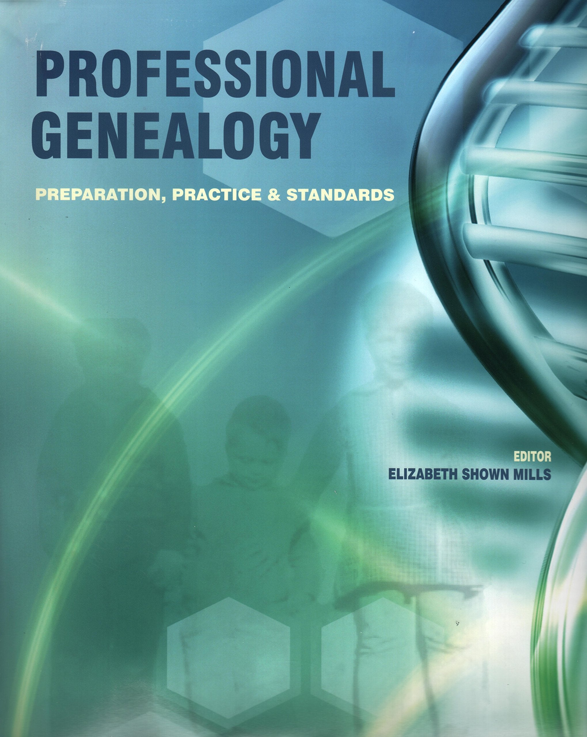 Professional Genealogy: Preparation, Practice & Standards,Used